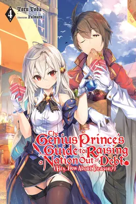 La guía del príncipe genio para sacar a una nación de sus deudas (¿Qué hay de la traición?), Vol. 4 (Novela ligera) - The Genius Prince's Guide to Raising a Nation Out of Debt (Hey, How about Treason?), Vol. 4 (Light Novel)