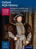 Oxford AQA History for A Level: El conflicto religioso y la Iglesia en Inglaterra c1529-c1570 - Oxford AQA History for A Level: Religious Conflict and the Church in England c1529-c1570