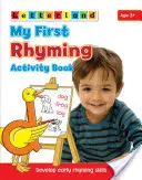 Mi primer libro de actividades de rima - Desarrolla las primeras habilidades de rima - My First Rhyming Activity Book - Develop Early Rhyming Skills