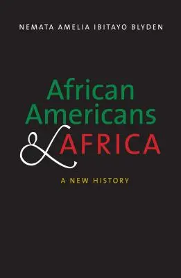 Los afroamericanos y África: Una nueva historia - African Americans and Africa: A New History