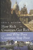 Cómo se hicieron ricos los países ricos y por qué los países pobres siguen siendo pobres - How Rich Countries Got Rich and Why Poor Countries Stay Poor