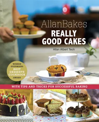 Allanbakes Pasteles realmente buenos: Con consejos y trucos para hornear con éxito - Allanbakes Really Good Cakes: With Tips and Tricks for Successful Baking