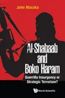 Al-Shabaab y Boko Haram: ¿insurgencia guerrillera o terrorismo estratégico? - Al-Shabaab and Boko Haram: Guerrilla Insurgency or Strategic Terrorism?