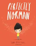 Perfectamente Norman - Un libro de sentimientos brillantes - Perfectly Norman - A Big Bright Feelings Book