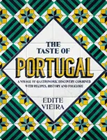 El sabor de Portugal: Un Viaje de Descubrimiento Gastronómico Combinado con Recetas, Historia y Folclore. - The Taste of Portugal: A Voyage of Gastronomic Discovery Combined with Recipes, History and Folklore.
