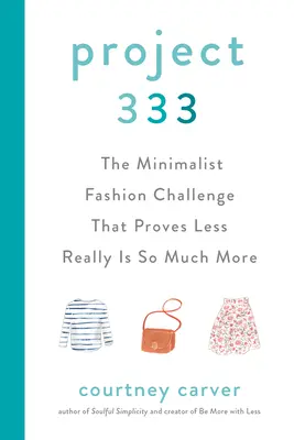 Proyecto 333: El reto de la moda minimalista que demuestra que menos es mucho más - Project 333: The Minimalist Fashion Challenge That Proves Less Really Is So Much More