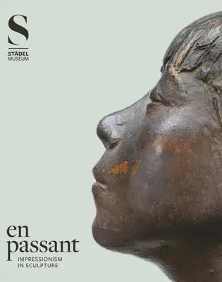 En Passant: El Impresionismo en la Escultura - En Passant: Impressionism in Sculpture
