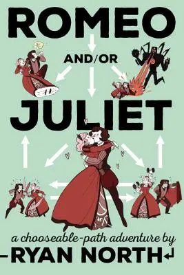 Romeo y Julieta: Una aventura para elegir el camino - Romeo And/Or Juliet: A Chooseable-Path Adventure