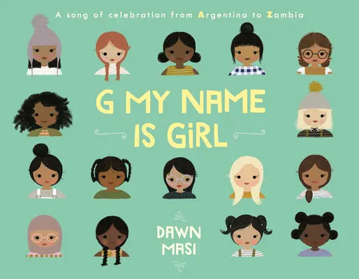 G Me llamo Niña: Una canción de celebración de Argentina a Zambia - G My Name Is Girl: A Song of Celebration from Argentina to Zambia