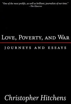 Amor, pobreza y guerra: viajes y ensayos - Love, Poverty, and War: Journeys and Essays