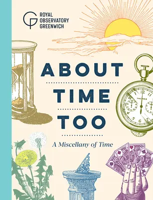 Sobre el tiempo también: Una Miscelánea del Tiempo - About Time Too: A Miscellany of Time