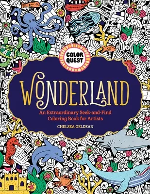 Color Quest: Wonderland: Un extraordinario libro para colorear de buscar y encontrar para artistas - Color Quest: Wonderland: An Extraordinary Seek-And-Find Coloring Book for Artists