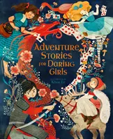 Cuentos de aventuras para niñas atrevidas - Adventure Stories for Daring Girls