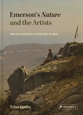 La naturaleza y los artistas de Emerson: La idea como paisaje, el paisaje como idea - Emerson's Nature and the Artists: Idea as Landscape, Landscape as Idea