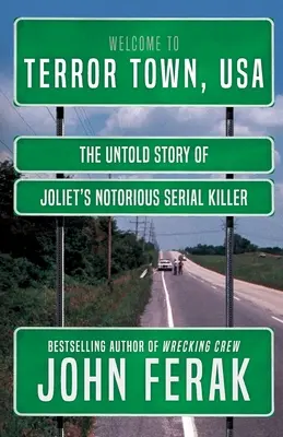 Terror Town, USA: La historia no contada del famoso asesino en serie de Joliet - Terror Town, USA: The Untold Story of Joliet's Notorious Serial Killer