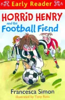 Enrique el Horrible: Enrique el Horrible y el Fanático del Fútbol - Libro 6 - Horrid Henry Early Reader: Horrid Henry and the Football Fiend - Book 6