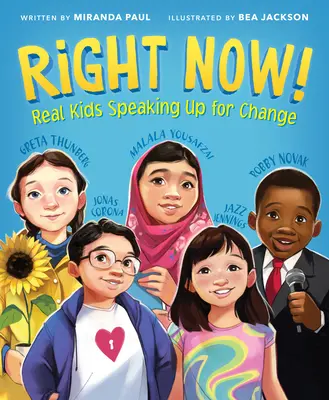 ¡Ahora mismo! Niños de verdad que luchan por el cambio - Right Now!: Real Kids Speaking Up for Change