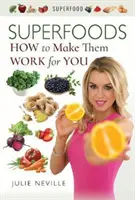 Superalimentos: Cómo ponerlos a tu servicio - Superfoods: How to Make Them Work for You