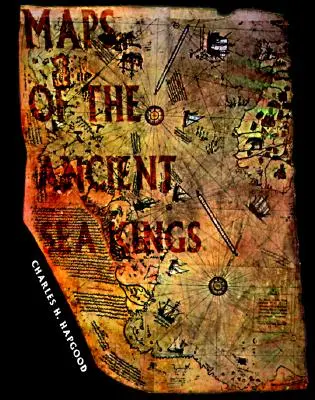 Mapas de los antiguos reyes del mar: Pruebas de una civilización avanzada en la Edad de Hielo - Maps of the Ancient Sea Kings: Evidence of Advanced Civilization in the Ice Age