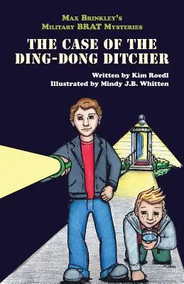 Los misterios de los mocosos militares de Max Brinkley: El caso del Ding-Dong Ditcher - Max Brinkley's Military Brat Mysteries: The Case of the Ding-Dong Ditcher