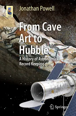 Del arte rupestre al Hubble: Historia del registro astronómico - From Cave Art to Hubble: A History of Astronomical Record Keeping