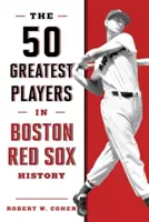 Los 50 mejores jugadores de la historia de los Boston Red Sox, 2ª edición - The 50 Greatest Players in Boston Red Sox History, 2nd Edition