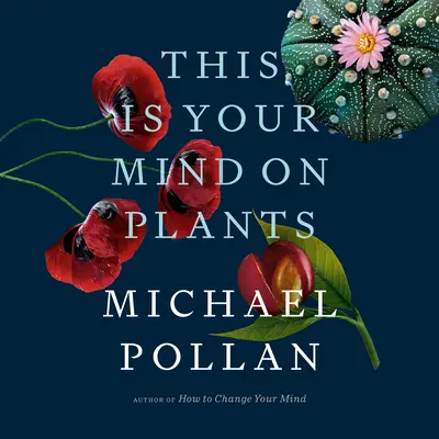 Esta es tu mente sobre las plantas - This Is Your Mind on Plants