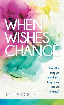 Cuando los Deseos Cambian: ¿Y si lo que más temías te trae más de lo que soñabas? - When Wishes Change: What If the Thing You Feared Most Brings More Than You Dreamed?