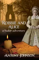 Robbie y Alice: una aventura Tudor - Robbie and Alice - a Tudor adventure