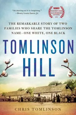 Tomlinson Hill: La extraordinaria historia de dos familias que comparten el apellido Tomlinson: una blanca y otra negra - Tomlinson Hill: The Remarkable Story of Two Families Who Share the Tomlinson Name - One White, One Black