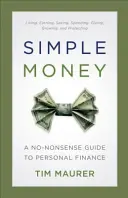 Dinero sencillo: Guía práctica de finanzas personales - Simple Money: A No-Nonsense Guide to Personal Finance