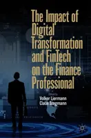 El impacto de la transformación digital y las fintech en el profesional de las finanzas - The Impact of Digital Transformation and Fintech on the Finance Professional