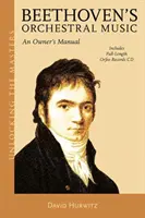 La música orquestal de Beethoven: Manual de instrucciones - Beethoven's Orchestral Music: An Owner's Manual