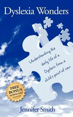 Maravillas de la Dislexia: Comprender la vida cotidiana de un disléxico desde el punto de vista de un niño - Dyslexia Wonders: Understanding the Daily Life of a Dyslexic from a Child's Point of View