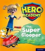 Academia de Héroes: Oxford Nivel 5, Banda del Libro Verde: The Super Glooper - Hero Academy: Oxford Level 5, Green Book Band: The Super Glooper