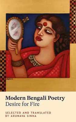 Poesía bengalí moderna: Deseo de fuego - Modern Bengali Poetry: Desire for Fire