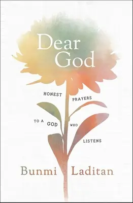 Querido Dios: Oraciones sinceras a un Dios que escucha - Dear God: Honest Prayers to a God Who Listens