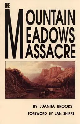 La masacre de Mountain Meadows - The Mountain Meadows Massacre