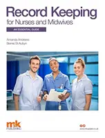 Mantenimiento de registros para enfermeras y matronas: Una guía esencial - Record Keeping for Nurses and Midwives: An essential guide
