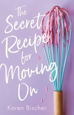 La receta secreta para seguir adelante - The Secret Recipe for Moving on