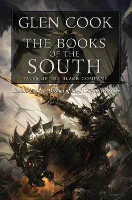 Los libros del Sur: Cuentos de la Compañía Negra: Cuentos de la Compañía Negra - The Books of the South: Tales of the Black Company: Tales of the Black Company