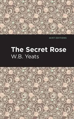 La rosa secreta: Poemas de amor - The Secret Rose: Love Poems