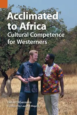 Aclimatarse a África: Competencia cultural para occidentales - Acclimated to Africa: Cultural Competence for Westerners
