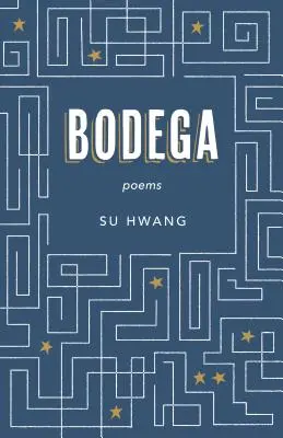 Bodega: Poemas - Bodega: Poems