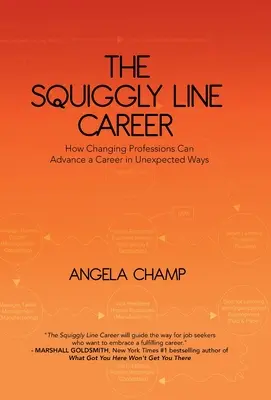 The Squiggly Line Career: Cómo cambiar de profesión puede hacer progresar una carrera de forma inesperada - The Squiggly Line Career: How Changing Professions Can Advance a Career in Unexpected Ways