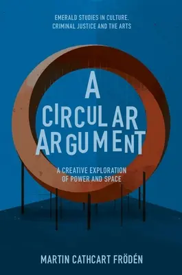 Un Argumento Circular: Una exploración creativa del poder y el espacio - A Circular Argument: A Creative Exploration of Power and Space