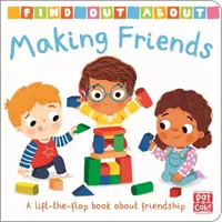 Averígualo: Making Friends - Un libro de cartón con solapas sobre la amistad - Find Out About: Making Friends - A lift-the-flap board book about friendship