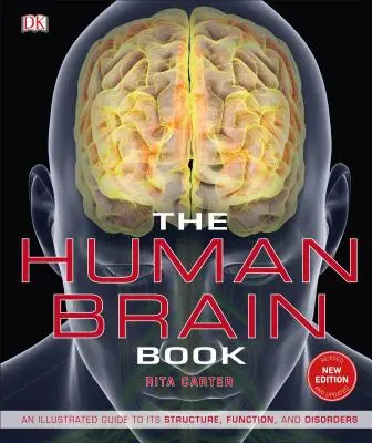 El libro del cerebro humano: Guía ilustrada de su estructura, funciones y trastornos - The Human Brain Book: An Illustrated Guide to Its Structure, Function, and Disorders