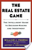 El juego inmobiliario: La guía inteligente para la toma de decisiones y la inversión - The Real Estate Game: The Intelligent Guide to Decisionmaking and Investment