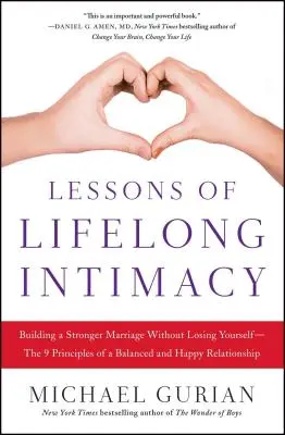 Lecciones de intimidad para toda la vida: Construir un matrimonio más fuerte sin perderse a sí mismo: los 9 principios de una relación equilibrada y feliz - Lessons of Lifelong Intimacy: Building a Stronger Marriage Without Losing Yourself--The 9 Principles of a Balanced and Happy Relationship